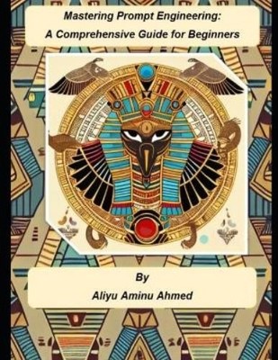 Aliyu Aminu Ahmed Mastering Prompt Engineering (Taschenbuch) (US IMPORT)