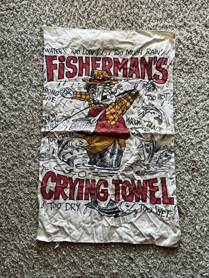 Vintage Fisherman s Crying Towel with Staining Too Hot Too Much Rain Wrong Place