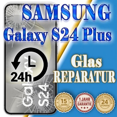 Samsung S24 Plus  24 St. Express!  Display Reparatur Glas Austausch