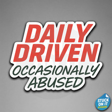 Daily Driven Occasionally Abused Funny Jdm Car Truck Suv Vinyl Decal Sticker 350