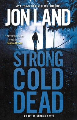 Strong Cold Dead | Jon Land | Taschenbuch | Englisch | 2017 | Forge Trade