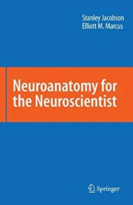 Neuroanatomy for the Neuroscientist Stanley, Marcus, Elliott M. J