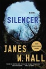 Silencer: A Novel (Thorn Mysteries) - Paperback By Hall, James W - VERY GOOD