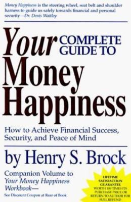 Your Complete Guide to Money Happiness : How to Achieve Financial Success,...