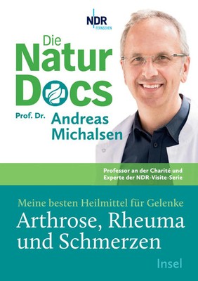 Die Natur-Docs - Meine besten Heilmittel für Gelenke. Arthrose, Rheuma und...