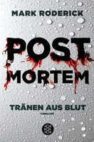 Post Mortem - TräNen Aus Blut | Thriller | Mark Roderick | Taschenbuch | 510 S.