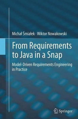 From Requirements to Java in a Snap: Model-Driven Requirements Engineering in Pr