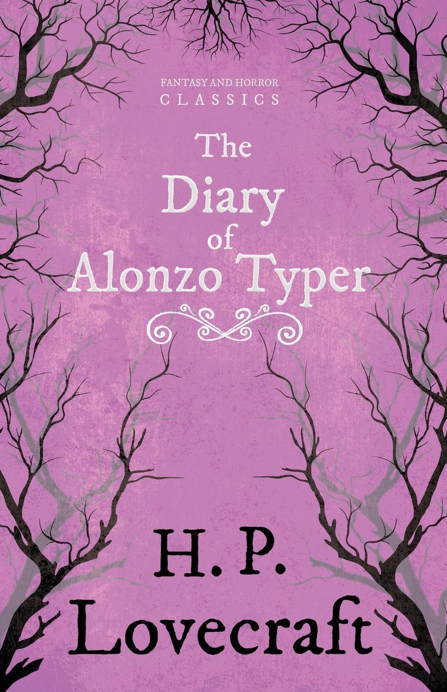 Thumbnail - The Diary Of Alonzo Typer (fantasy And Horror Classics);with A