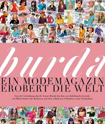 BURDA - Ein Modemagazin erobert die Welt Von der Gründung durch Aenne Burda b...