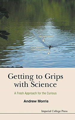 Getting To Grips With Science: A Fresh Approach For The - HardBack NEW Morris An