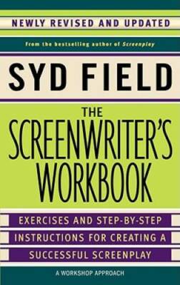 The Screenwriter's Workbook: Exercises and Step-by-Step Instructions for  - GOOD