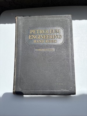 Petroleum Engineering Handbook First Edition First Impression July 15 1930 RARE