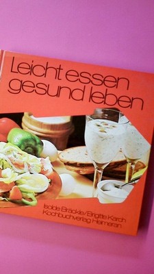 181272 Bräckle Isolde und Brigitte Karch; LEICHT ESSEN, GESUND LEBEN HC