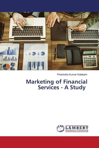 Phanindra Kumar Katakam | Marketing Of Financial Services - A Study | Buch-image
