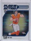 2024 Panini Donruss Optic - Bo Nix Play Action Insert (RC) #6