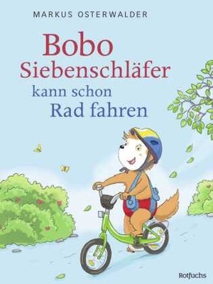 Bobo Siebenschläfer kann schon Rad fahren | Osterwalder, Markus | Gebunden