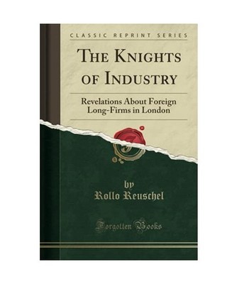 The Knights of Industry: Revelations About Foreign Long-Firms in London 