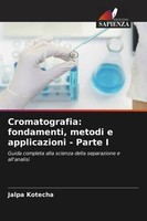 Jalpa Kotecha | Cromatografia: Fondamenti, Metodi E Applicazioni - Parte I