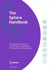 The Sphere Handbook: Humanitarian Charter and Minimum Standards in Humanitarian