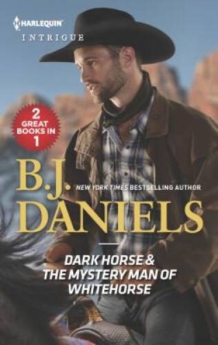 Dark Horse  The Mystery Man of Whitehorse (Harlequin Intrigue: Whi - ACCEPTABLE
