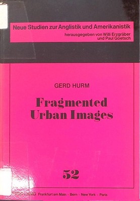 Fragmented Urban Images: The American City in Modern Fiction from Stephen Crane 