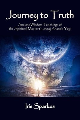 Journey to Truth: Ancient Wisdom Teachings of the Spiritual Mast