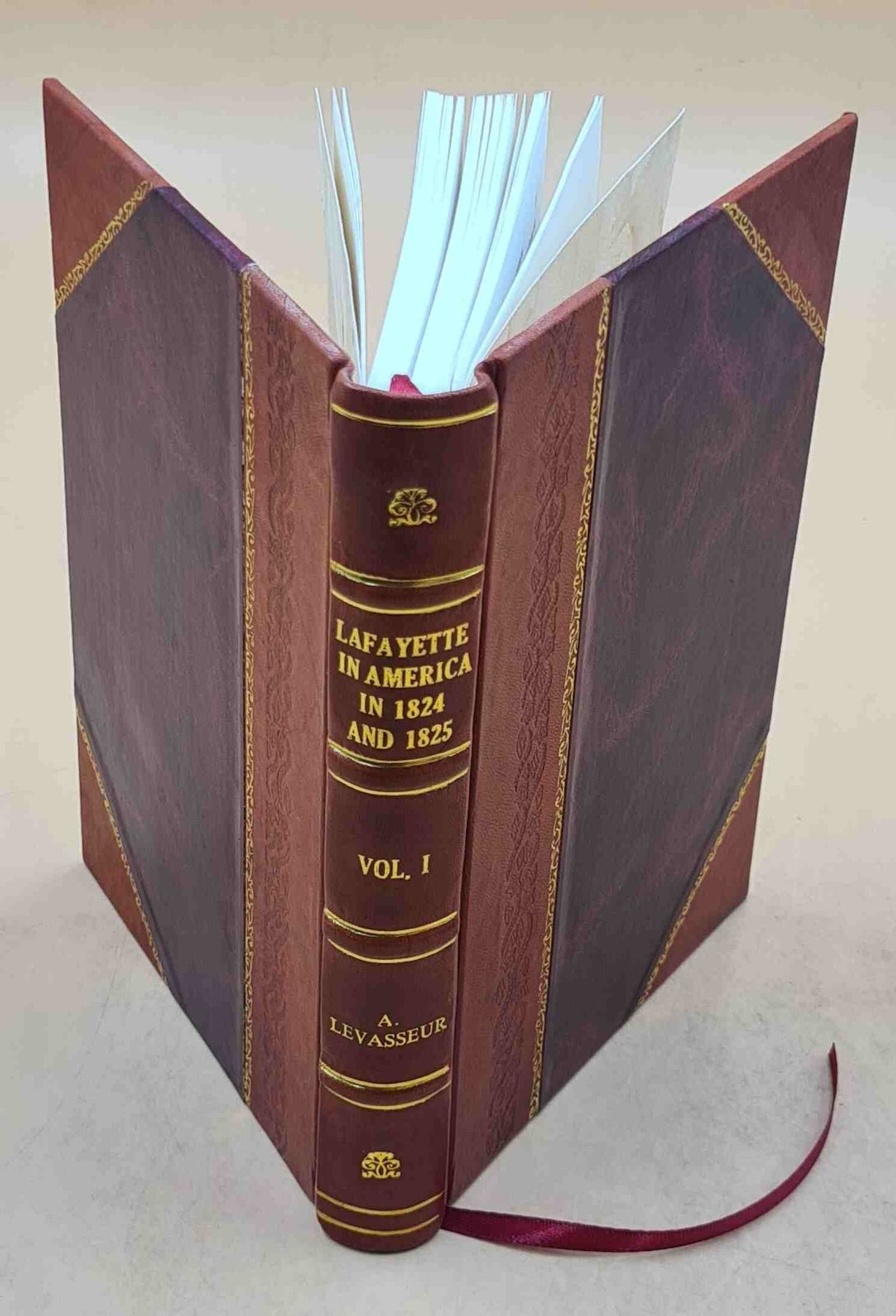 Lafayette In America In 1824 And 1825 : Or, Journal Of A Voyage [Leather Bound]