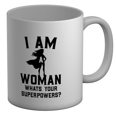 I Am A Woman What's Your Superpower Weiß 11 Unzen Becher Tasse