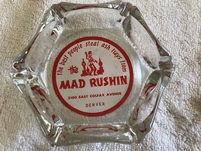 THE MAD RUSHIN VINTAGE GLASS ASHTRAY, DENVER, COLORADO 
