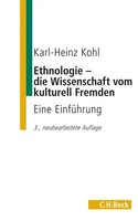 Ethnologie - Die Wissenschaft Vom Kulturell Fremden | Eine EinfüHrung | Kohl