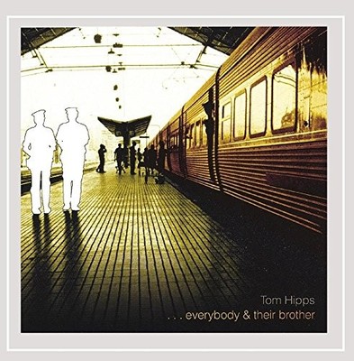 Hipps, Tom - Everybody and Their Brother - Music CD