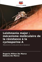 Leishmania Major : MéCanisme MoléCulaire De La RéSistance à La Cyclosporine A