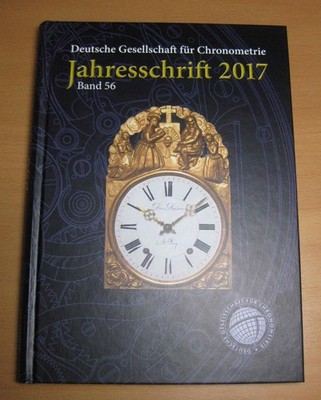 DGC Jahresschrift 2017 Band 56 Deutsche Gesellschaft für Chronometrie