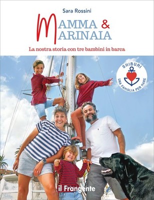 Sara Rossini Mamma & marinaia. La nostra storia con tre bambini in b (Paperback)