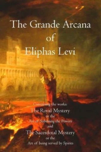 The Grande Arcana Of Eliphas Levi