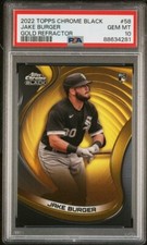 2022 Topps Chrome Black #58 Jake Burger RC /50 PSA 10 Gold Refractor rookie