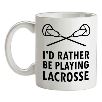 Ich Würde Lieber Lacrosse Spielen - Keramiktasse - La Crosse Sportteam Spiel