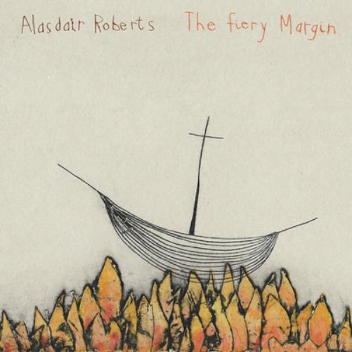 Alasdair Roberts The Fiery Margin (Vinyl LP) 12" Album