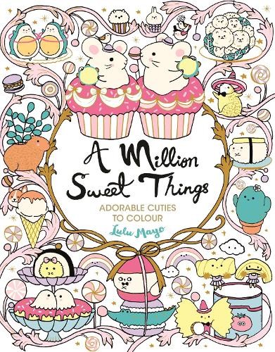 A Million Sweet Things Adorable Cuties to Colour by Lulu Mayo (Paperback Book) - Image 3