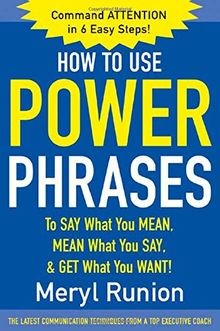 How to Use Power Phrases to Say What You Mean, Mean... | Buch | Zustand sehr gut