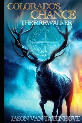 Colorado's Chance: The Fire Walker: Book One of the Colorado's Chance Series