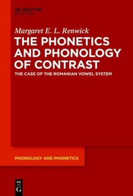 The Phonetics and Phonology of Contrast Margaret E. L. Renwick