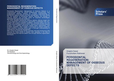 PERIODONTAL REGENERATION: MANAGEMENT OF OSSEOUS DEFECTS Anagha Gawai (u. a.)