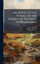An Appeal to the Public, On the Subject of the Riots in Birmingham by Joseph Pri