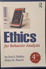 Ethics for Behavior Analysts by Mary R. Burch...
