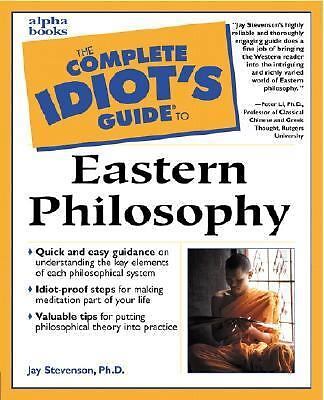The Complete Idiot's Guide to Eastern Philosophy by Stevenson, Jay