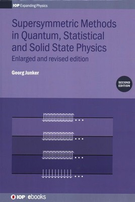 Supersymmetric Methods in Quantum, Statistical and Solid State Physics, Hardc...