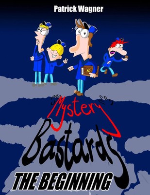 Mystery Bastards | The beginning | Patrick Wagner | Taschenbuch | 140 S. | 2018