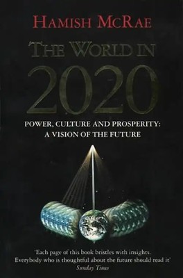 The World in 2020: Power, Culture and Prosperity - A Vision of the Future - Hami