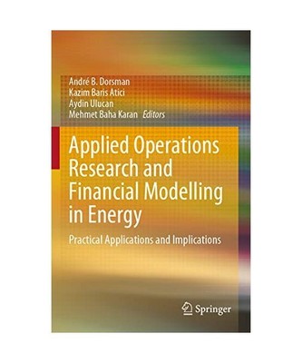Applied Operations Research and Financial Modelling in Energy: Practical Applica